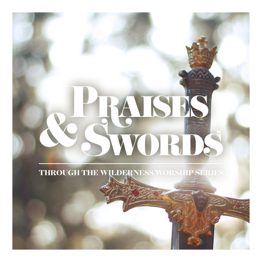 Praises and Swords